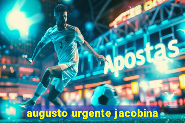 augusto urgente jacobina